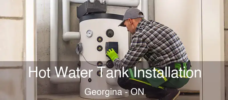 Hot Water Tank Installation Georgina - ON
